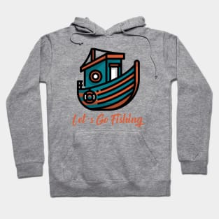 Lets Go Fishing Hoodie